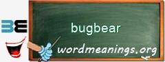 WordMeaning blackboard for bugbear